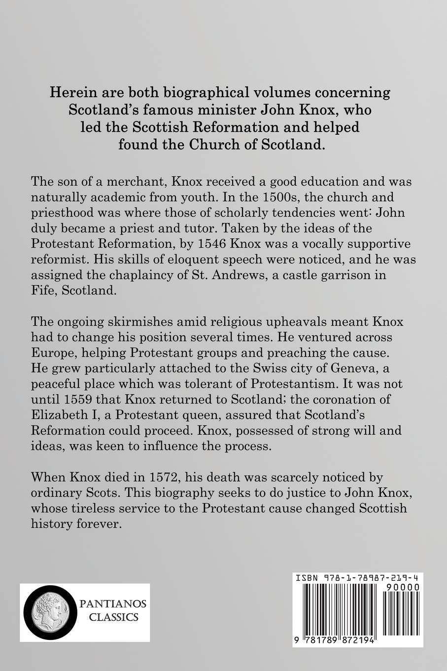 The Life of John Knox: The Scottish Minister Who Led the Reformation and Founded the Church of Scotland - Both Volumes of the Historic Biography, Complete