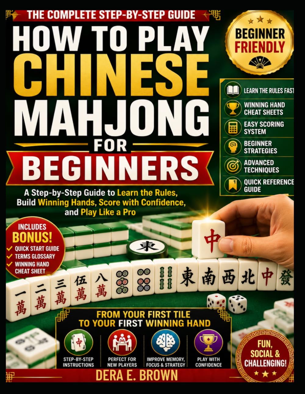 HOW TO PLAY CHINESE MAHJONG FOR BEGINNERS: A Step by Step Guide to Learn the Rules, Build Winning Hands, and Play with Confidence from Your Very First Game