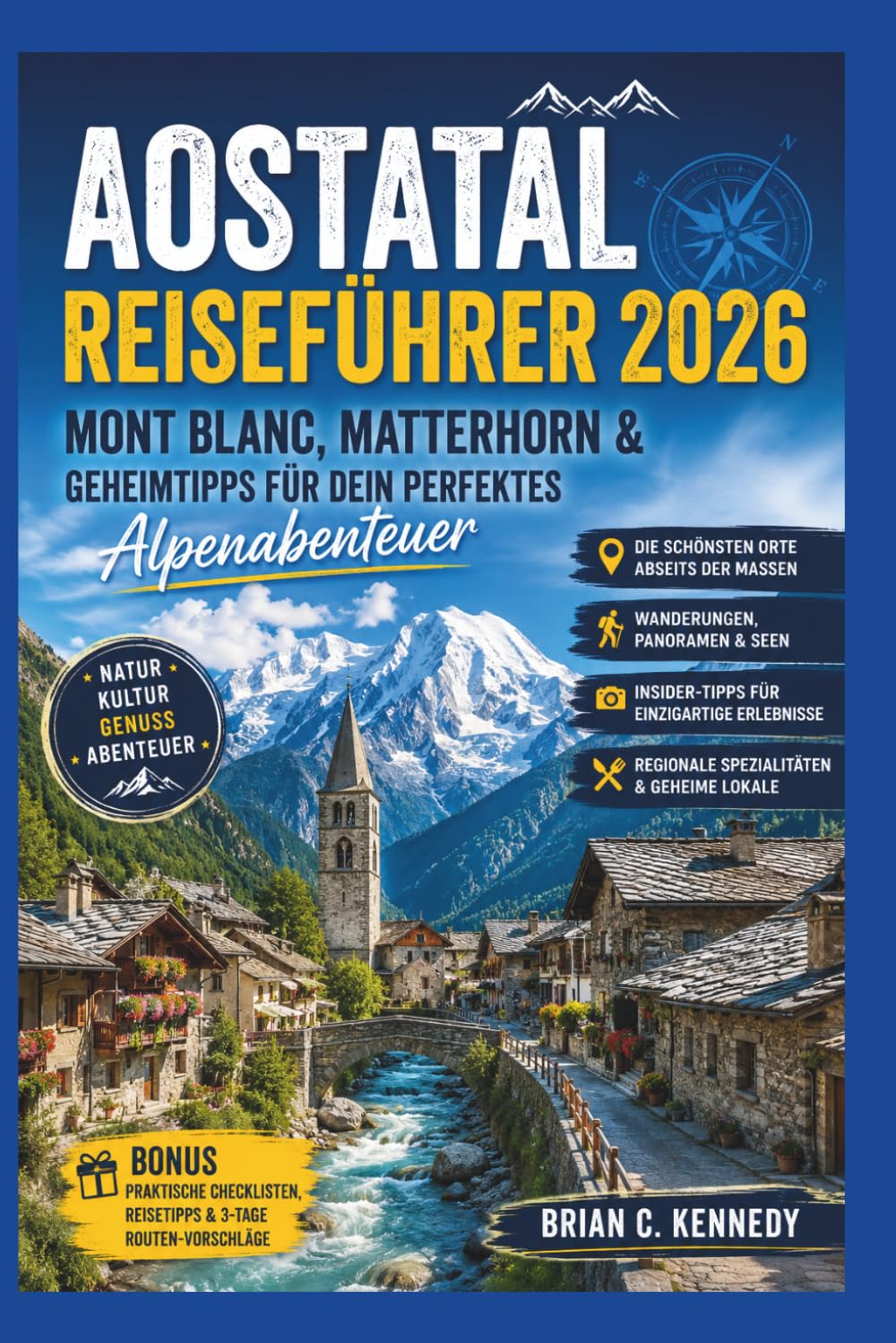 Aostatal Reiseführer 2026: Mont Blanc, Matterhorn & Geheimtipps für dein perfektes Alpenabenteuer