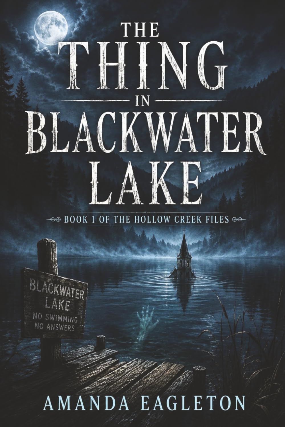 The Thing In Blackwater Lake: Book 1 of the Hollow Creek Files