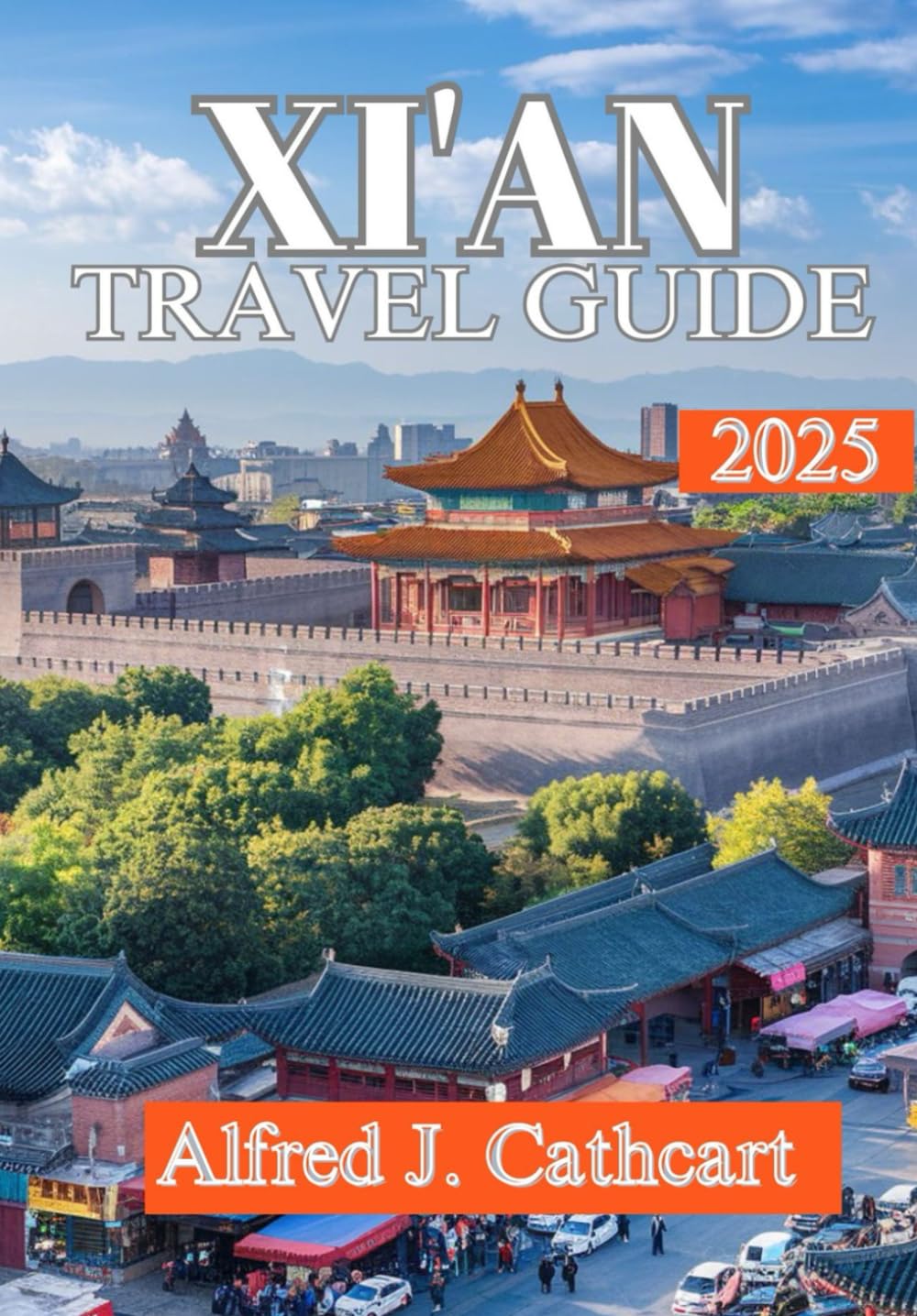 XI'AN TRAVEL GUIDE 2025: Discover Top Attractions, Local Tips, and Travel Essentials for Your Xi’an Adventure