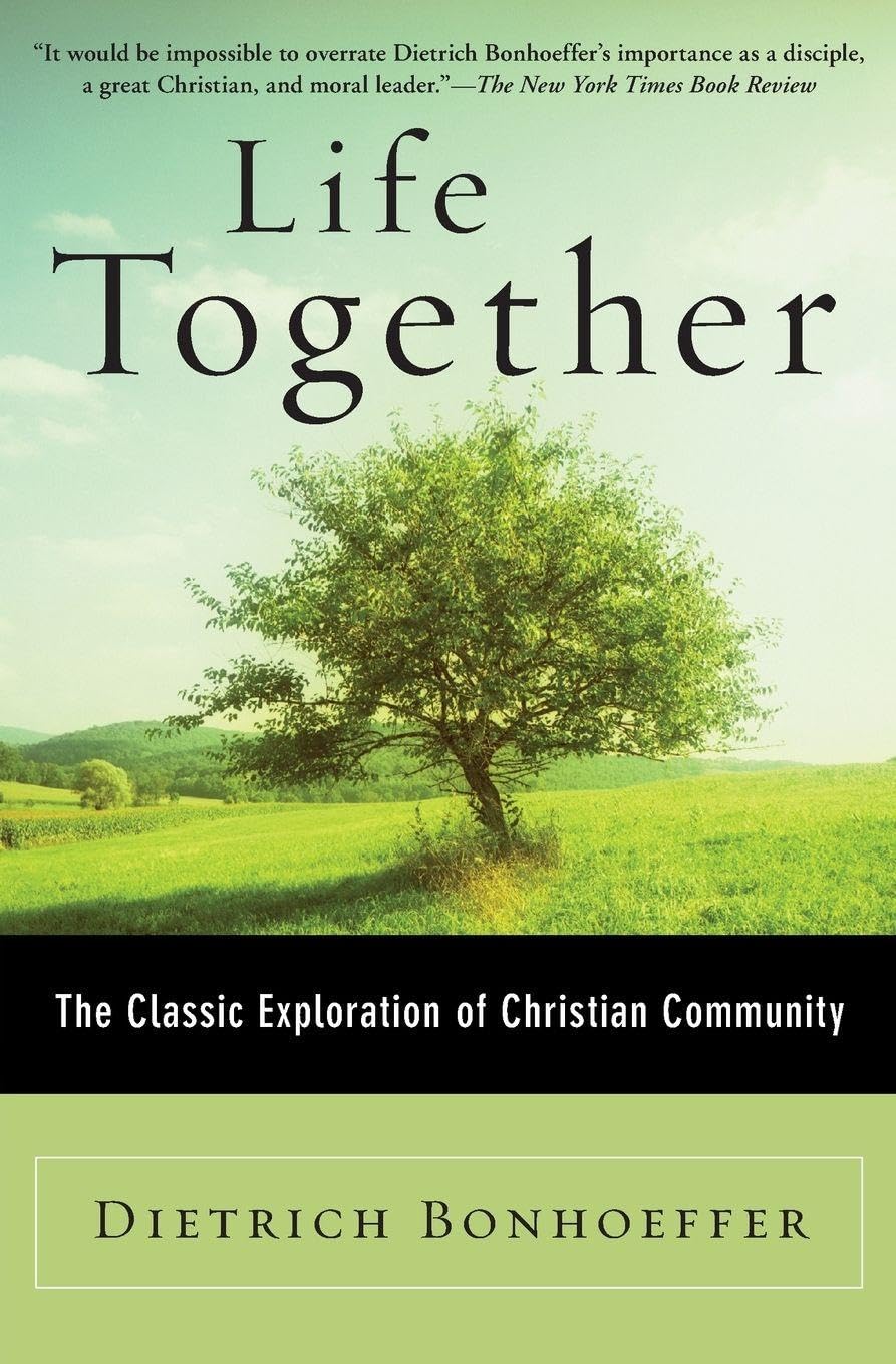HarperOne | Life Together: A Classic and Profound Exploration of Christian Fellowship, Ethical Living, and Spiritual Growth Amid the Shadows of Nazi Germany