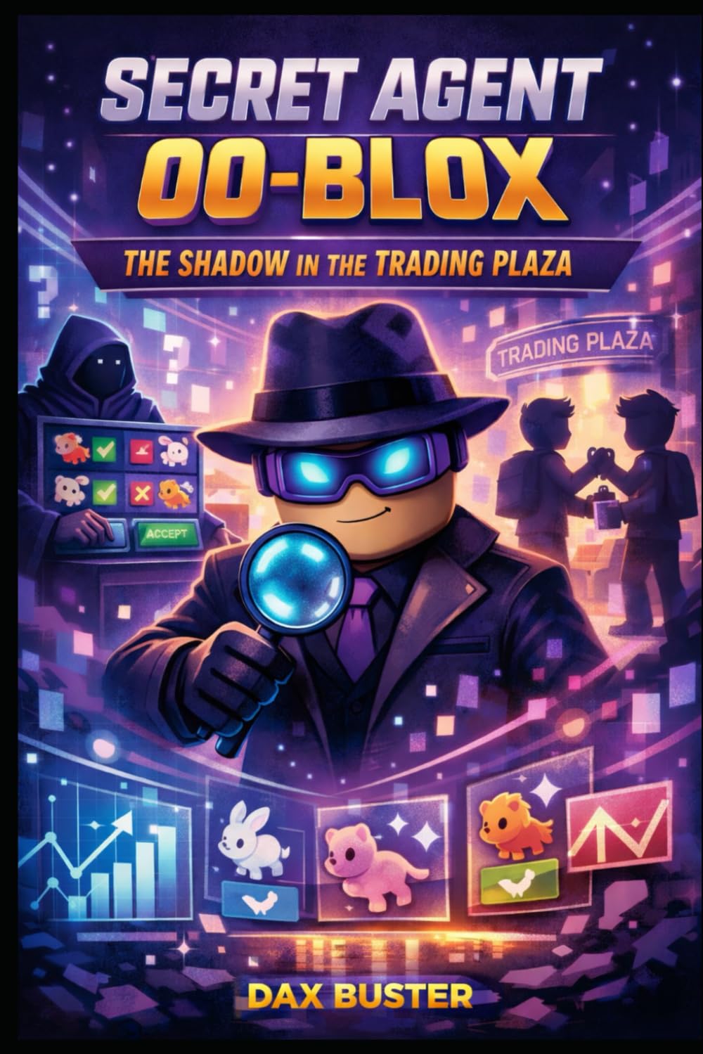 Secret Agent 00-Blox: The Shadow in the Trading Plaza (Unofficial): The Roblox Secret Agent 00-Blox Files - Book 5 (Roblox Secret Agent Files)