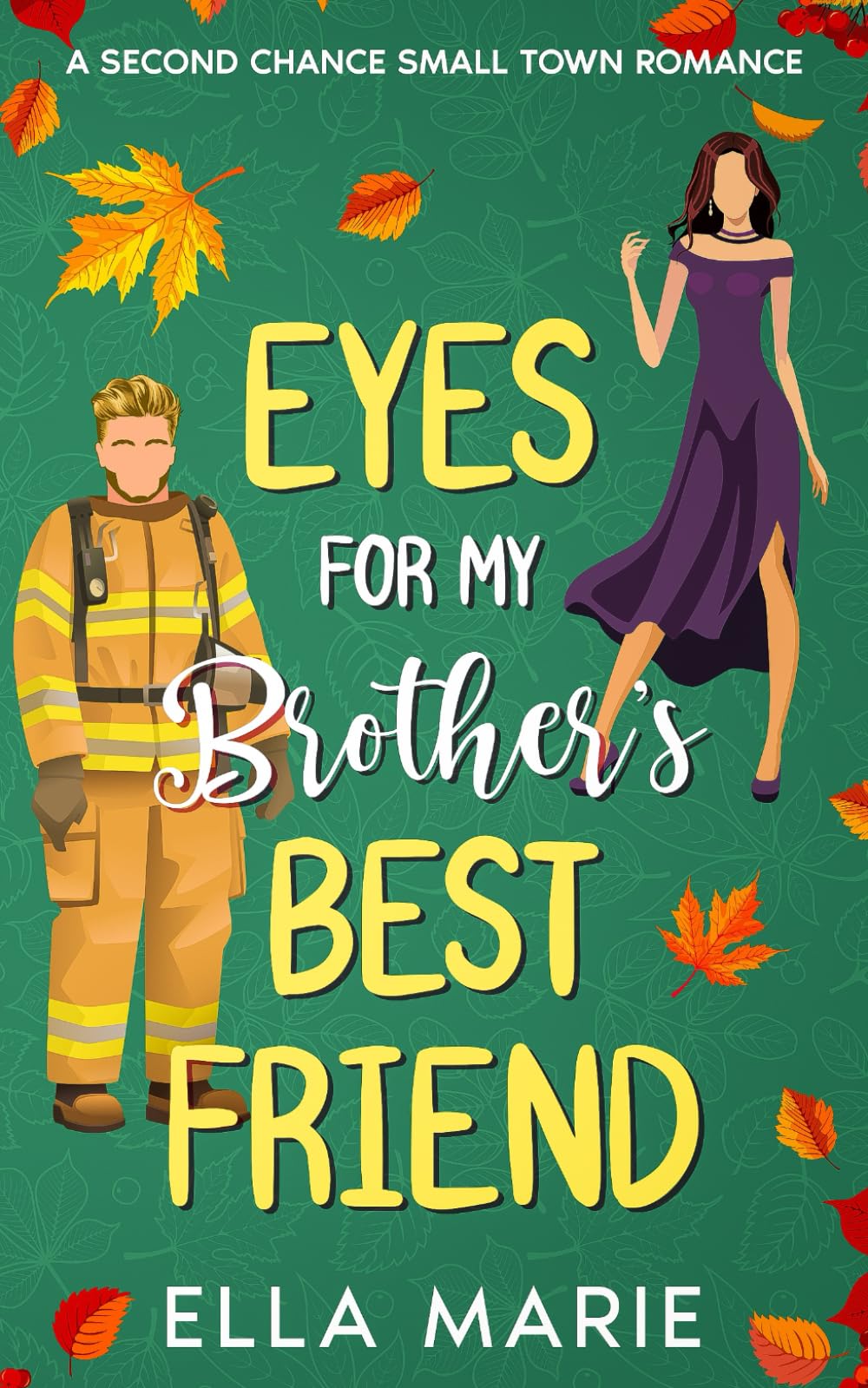 Eyes for My Brother's Best Friend: A Second Chance Small Town Romance