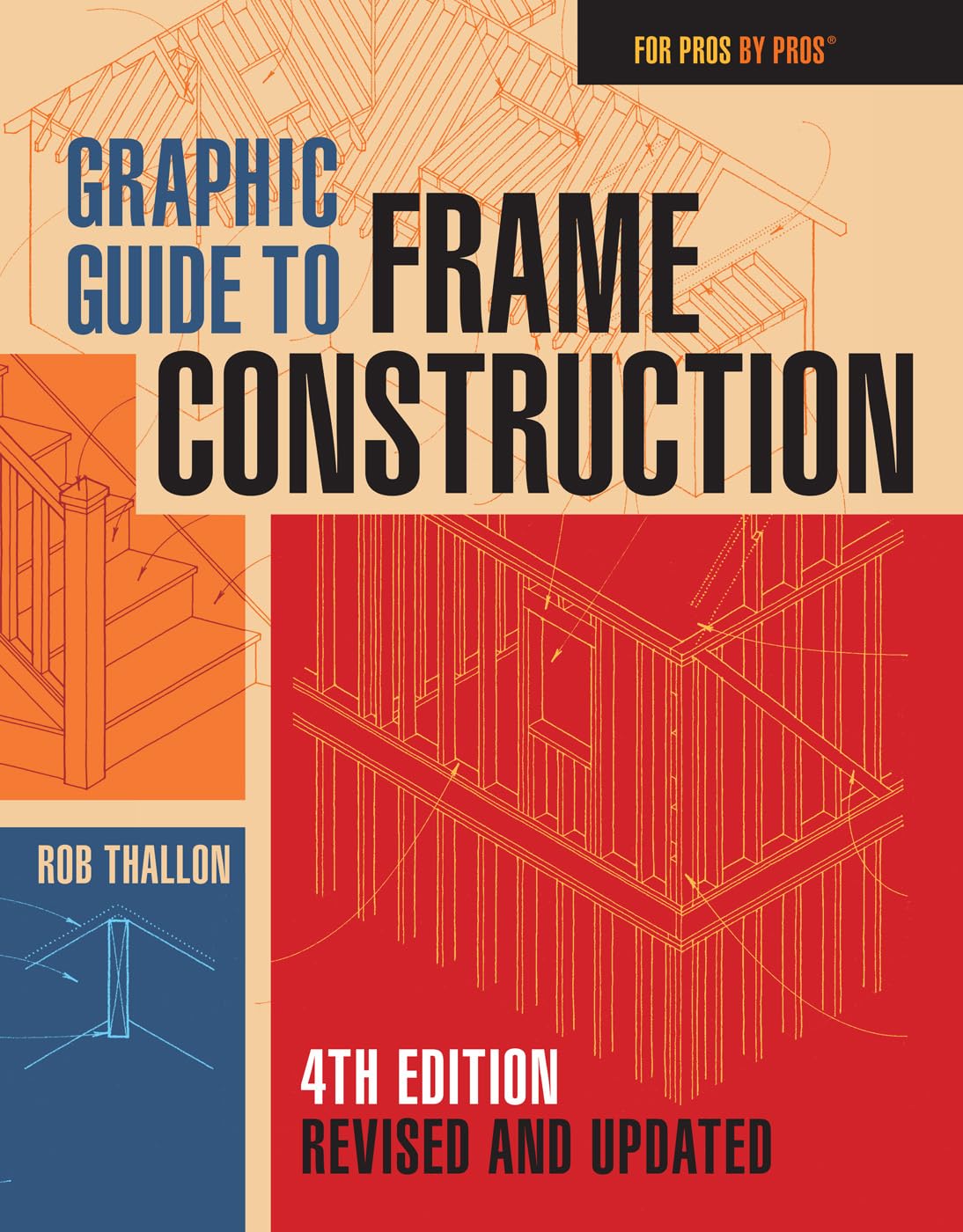 Buy Graphic Guide to Frame Construction: Fourth Edition, Revised and Updated (For Pros By Pros) — BookShops.in
