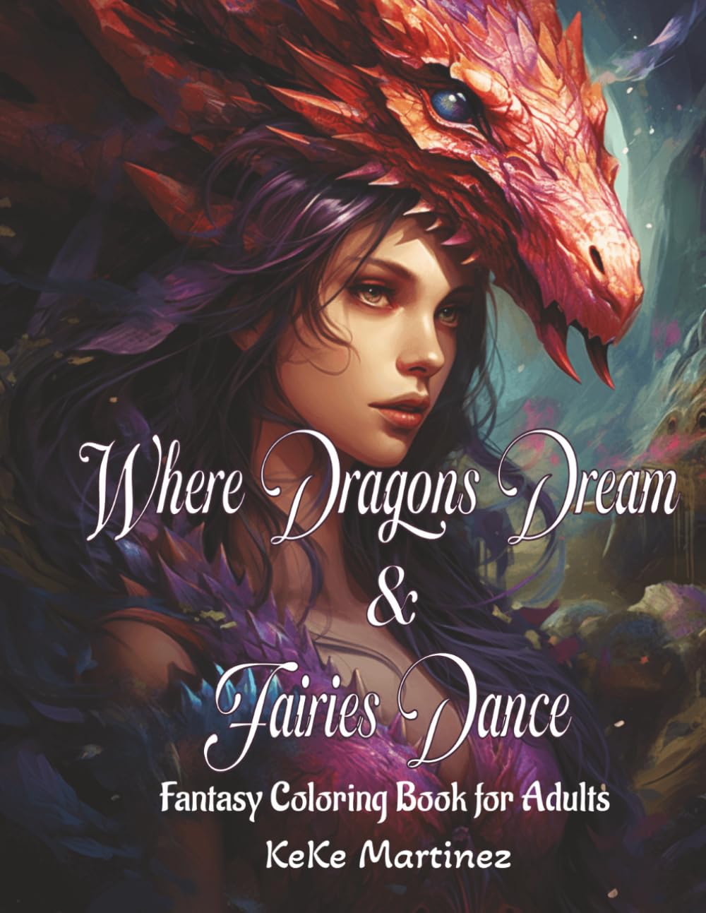 Where Dragons Dream & Fairies Dance: 50 Dragon & Fairy Coloring Pages | Adult Coloring BookWhere Dragons Dream & Fairies Dance is a magical adult ... scenes designed to help you relax and unwind.