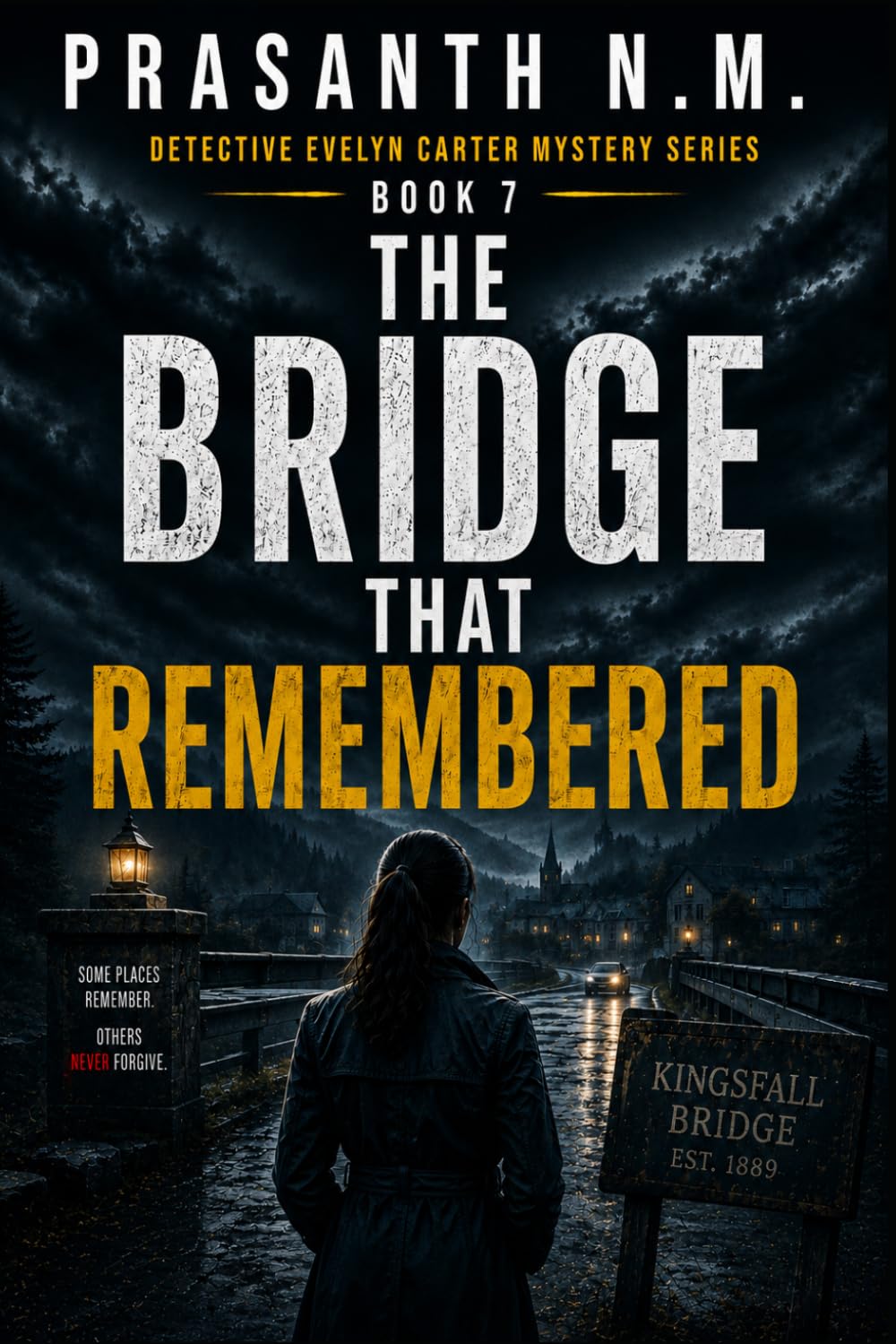 The Bridge That Remembered: A Psychological Mystery Crime Thriller Featuring Detective Evelyn Carter Investigating a Forgotten Stone Bridge, ... (Detective Evelyn Carter Mystery Series)