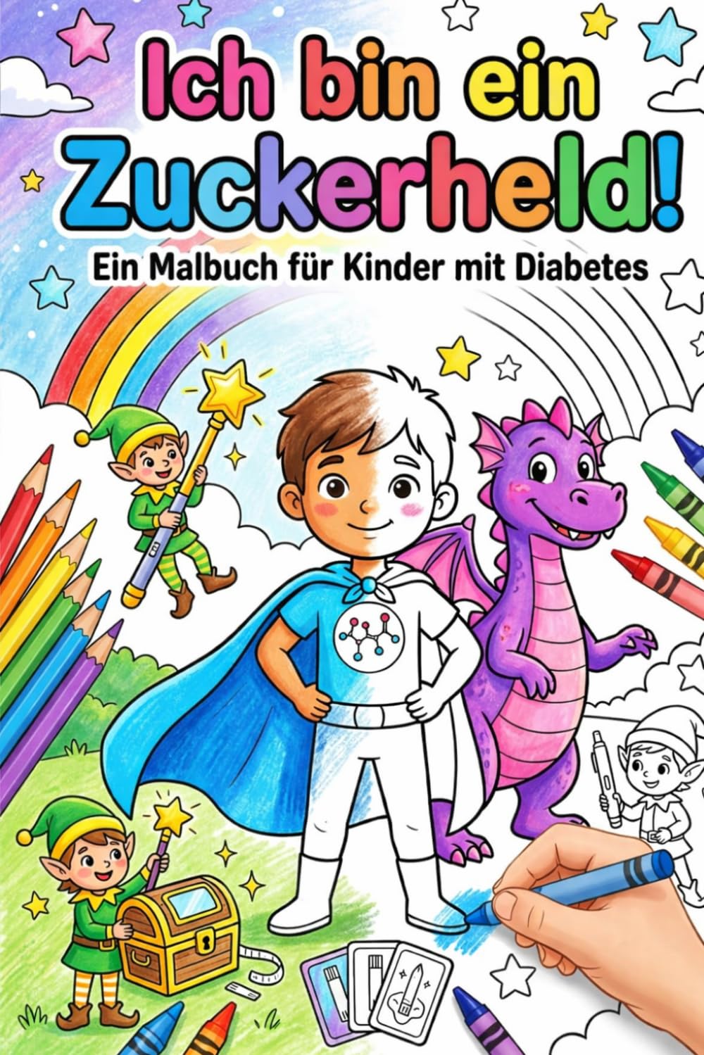 Ich bin ein Zuckerheld!: Ein Malbuch für Kinder mit Diabetes