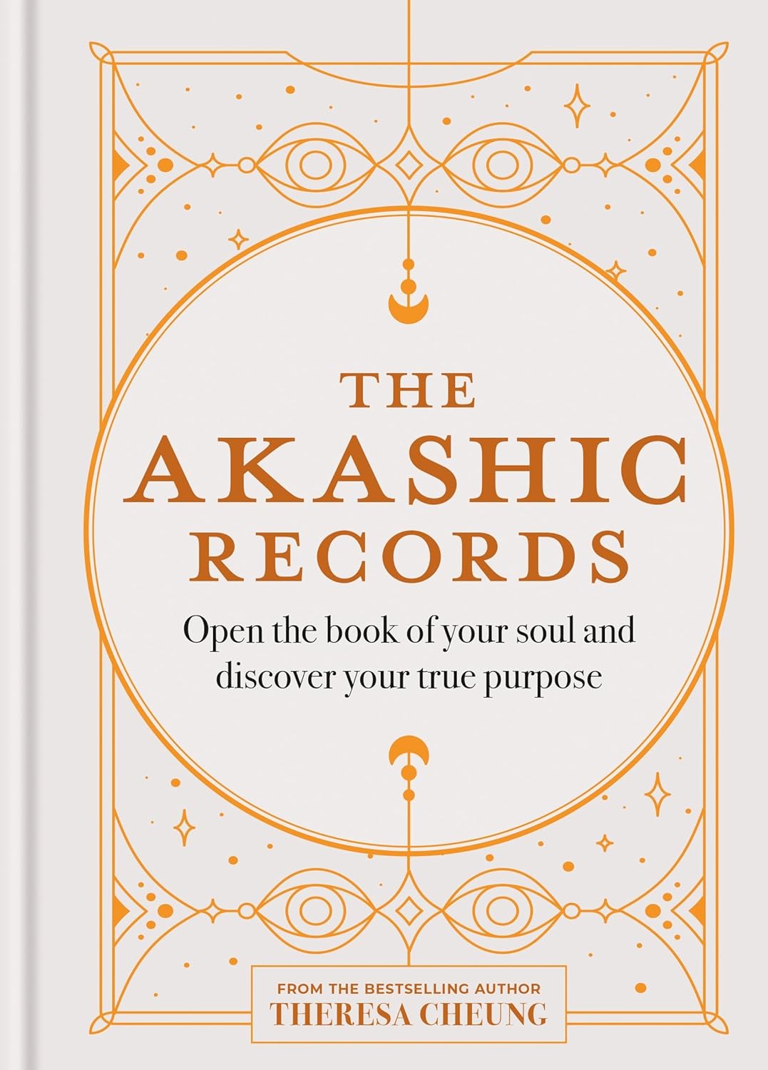 The Akashic Records: Open the book of your soul and discover your purpose