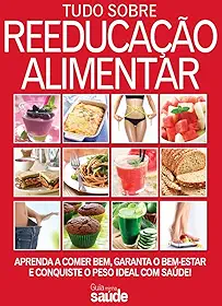 Guia Minha Saúde 03 – Tudo Sobre Reeducação Alimentar