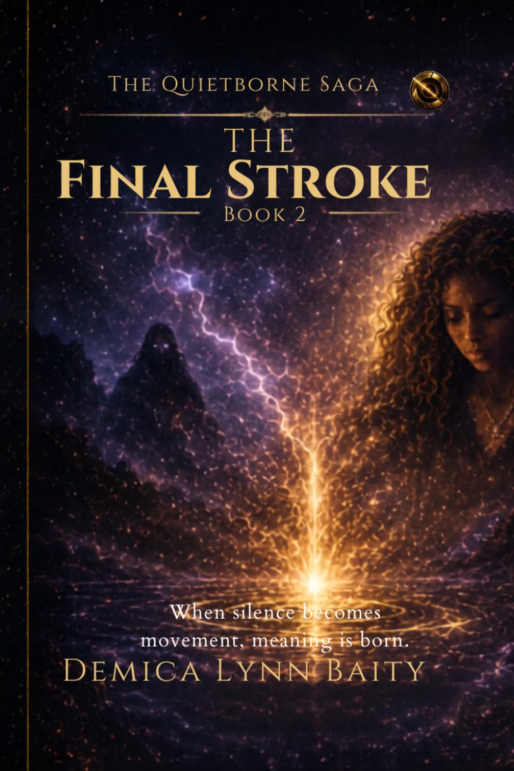 The Final Stroke: Where Identity Becomes Meaning (The Quietborne Saga)