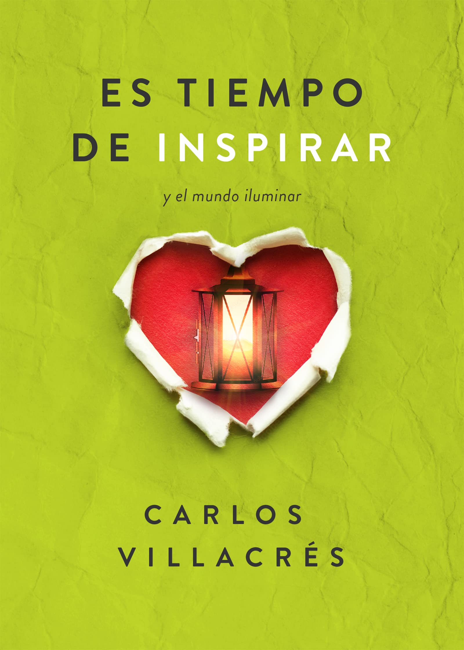 Es Tiempo de Inspirar: Y Respirar Un Mejor Mañana: Y El Mundo Iluminar