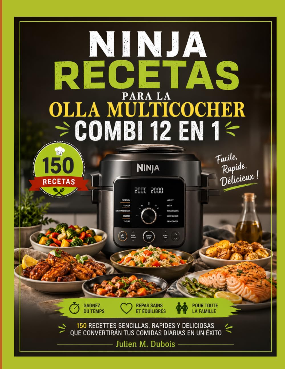 NINJARECETAS PARA LA OLLA MULTICOCHER COMBI 12 EN 1: 150 recetas sencillas, rápidas y deliciosas que convertirán tus comidas diarias en un éxito