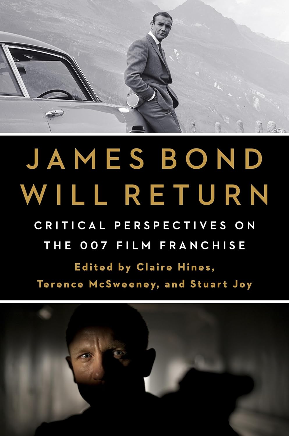 James Bond Will Return Critical Perspectives on the 007 Film Franchise
