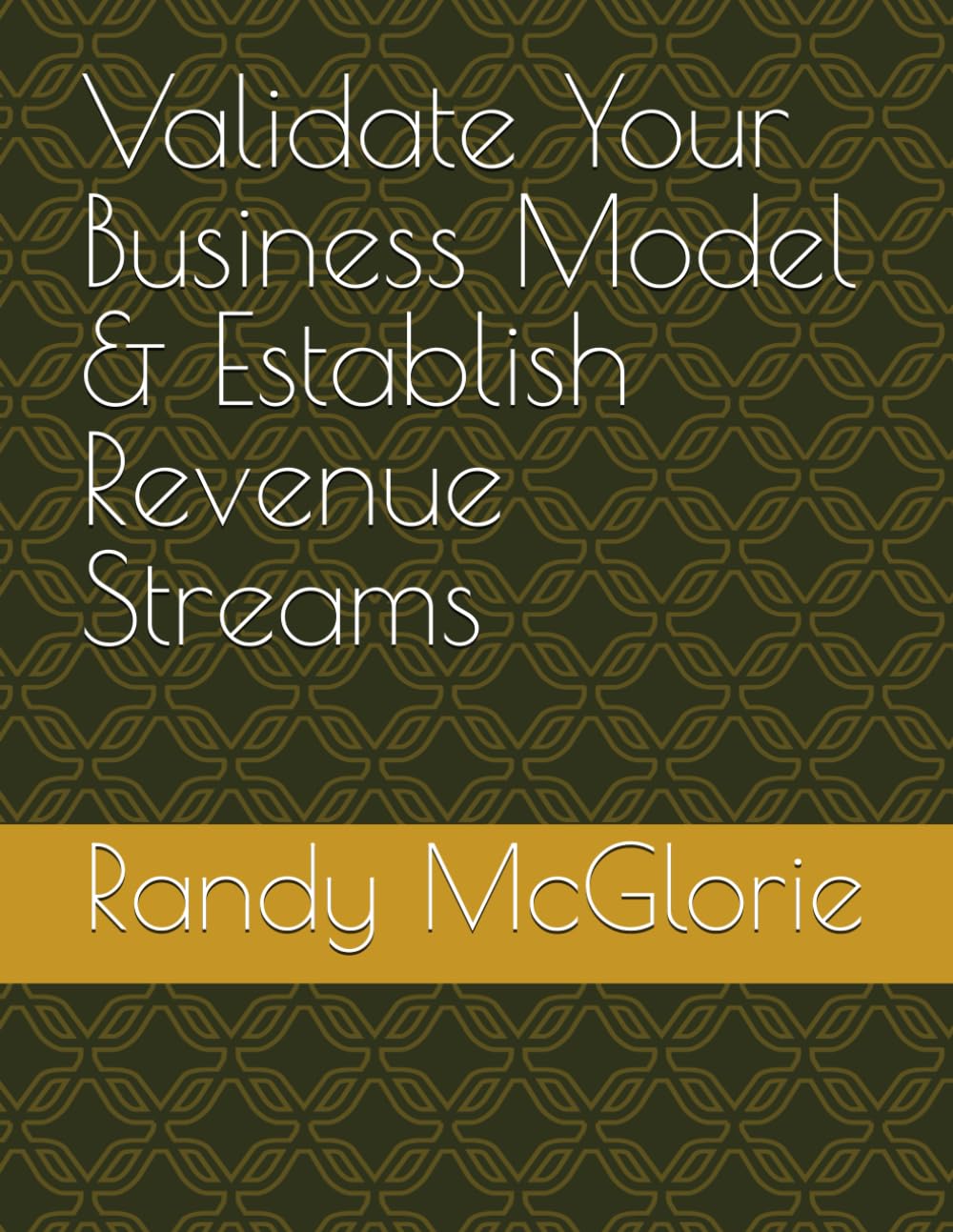 Validate Your Business Model & Establish Revenue Streams