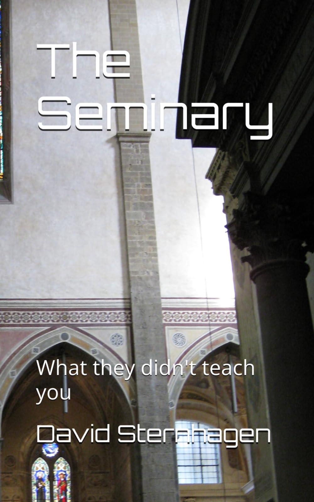 The Seminary: What they didn't teach you