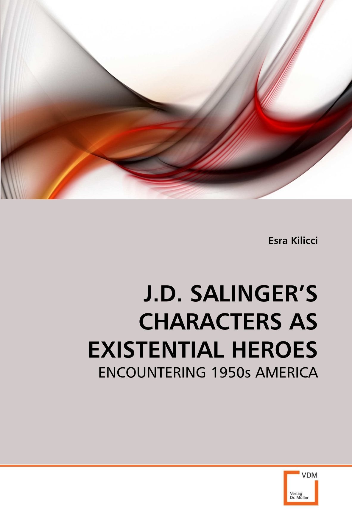J.D. Salinger's Characters as Existential Heroes