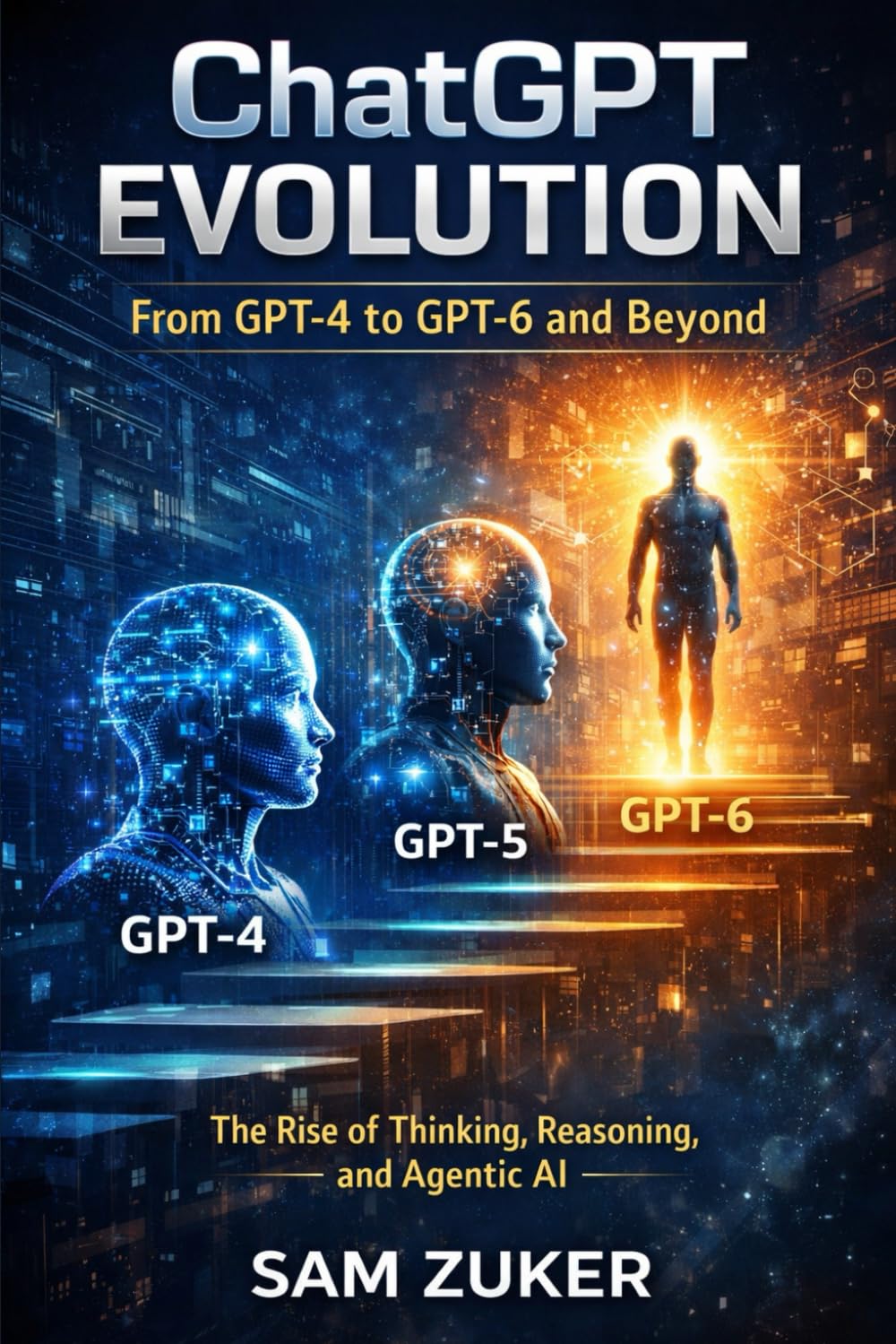 ChatGPT Evolution: From GPT-4 to GPT-6 and Beyond