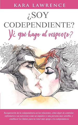 SOY CODEPENDIENTE? Y  QU  HAGO AL RESPECTO? Recuperaci n de la codependencia en las relaciones c mo dejar de controlar enfrentarse a un narcisista ... de Emp ticos y Narcisistas Band 4