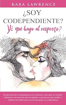 SOY CODEPENDIENTE? Y  QU  HAGO AL RESPECTO? Recuperaci n de la codependencia en las relaciones, c mo dejar de controlar, enfrentarse a un narcisista ... 4 Recuperaci n de Emp ticos y Narcisistas