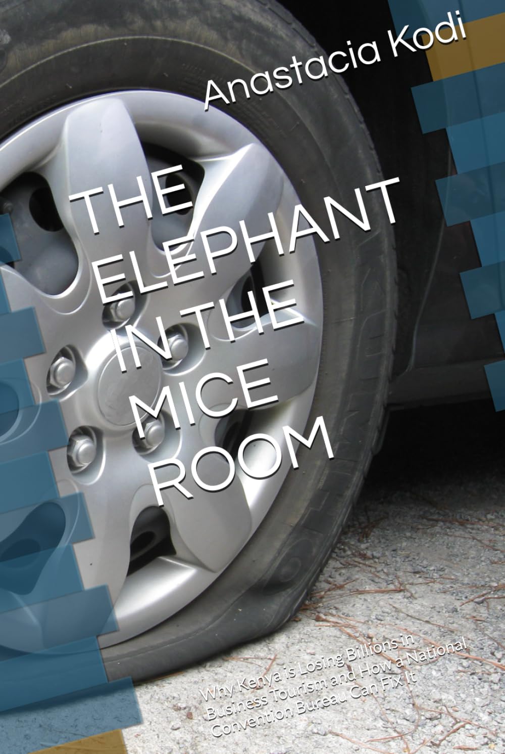 THE ELEPHANT IN THE MICE ROOM: Why Kenya is Losing Billions in Business Tourism and How a National Convention Bureau Can Fix It
