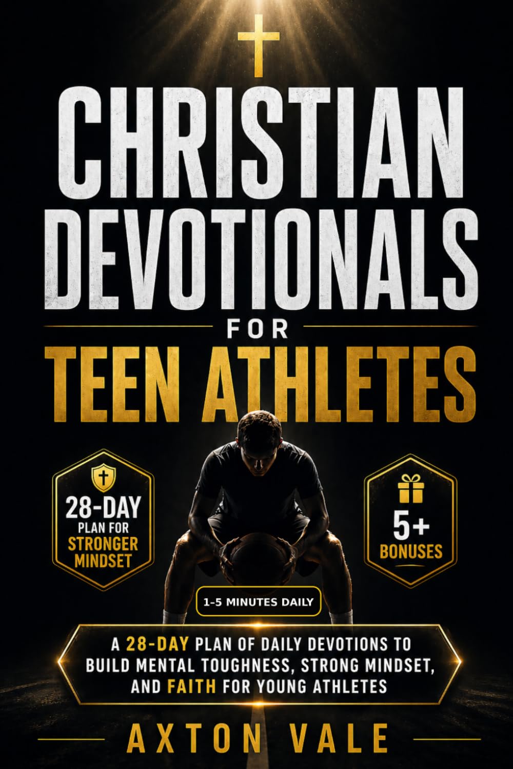Christian devotionals for teen athletes: A 28-Day Plan of Daily Devotions to Build Mental Toughness, Strong Mindset, and Faith for Young Athletes