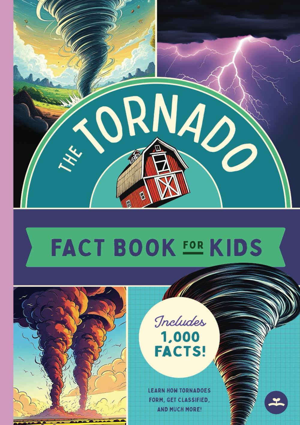 The Tornado Fact Book for Kids: A Book of 1,000 Facts about Tornadoes for Kids! Includes Bonus Glossary and Timeline (Tornado Book for Kids Ages 7-10)