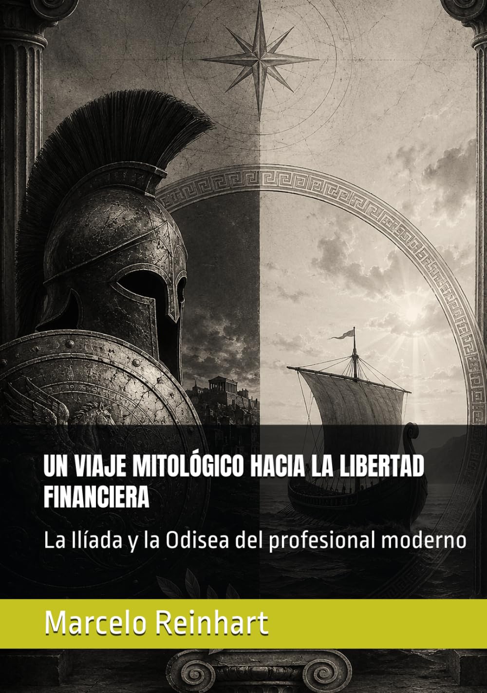UN VIAJE MITOLÓGICO HACIA LA LIBERTAD FINANCIERA: La Ilíada y la Odisea del profesional moderno
