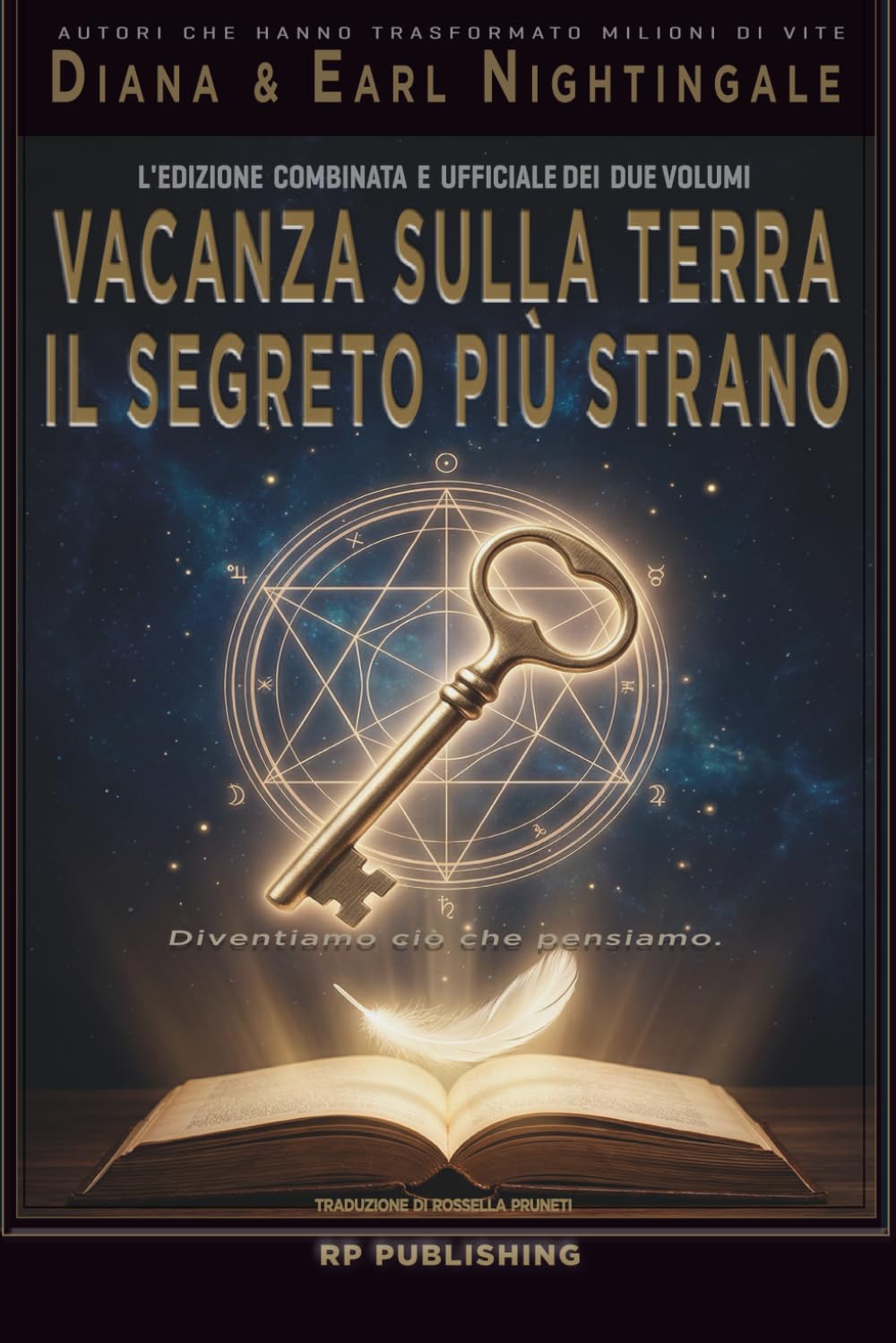 Vacanza sulla Terra & Il segreto più strano: Il messaggio originale di Earl Nightingale e la guida di Diana Nightingale sul potere del pensiero e la disciplina mentale