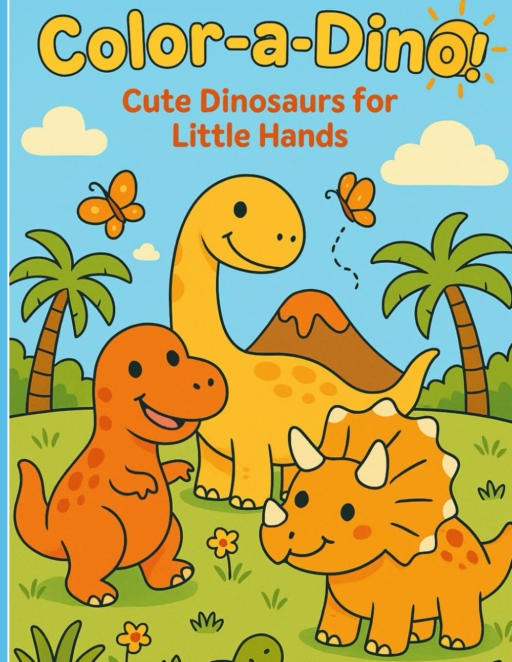 Color-a-Dino: Cute Dinosaurs for Little Hands