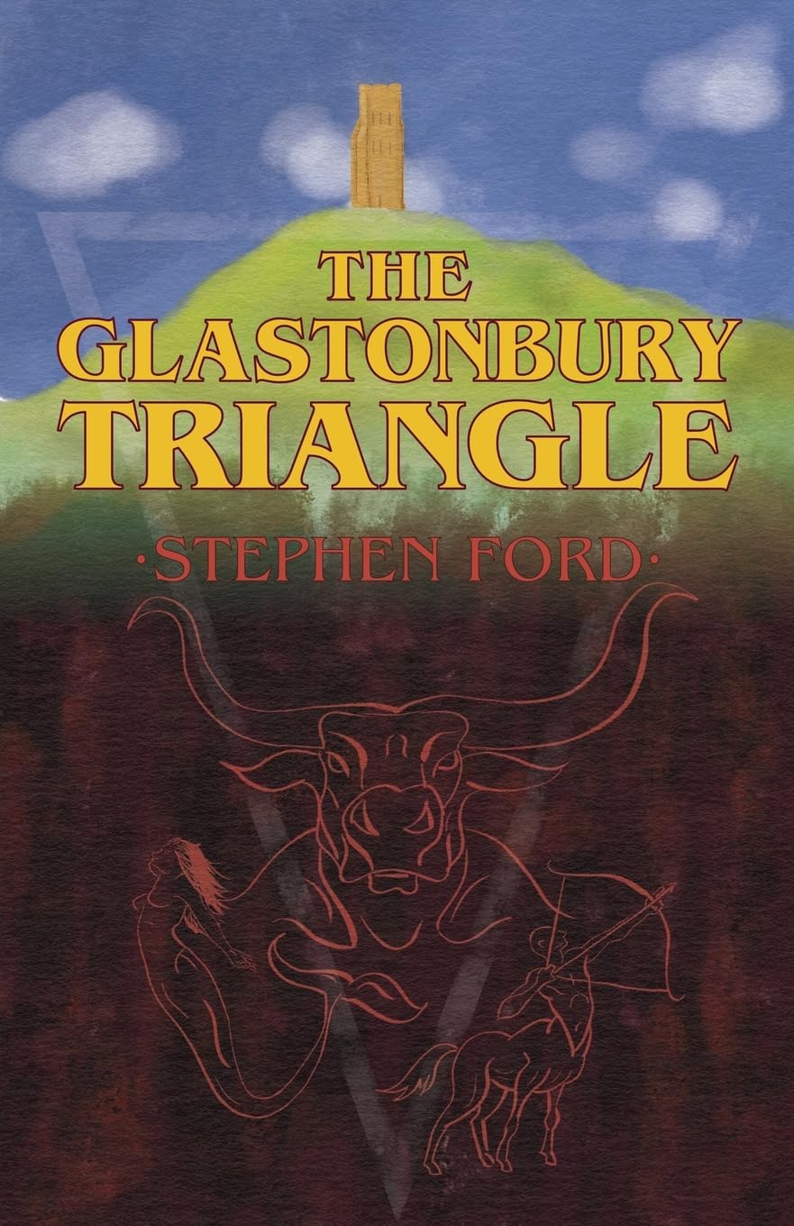 The Glastonbury Triangle by Stephen Ford PAPERBACK 9781788648912