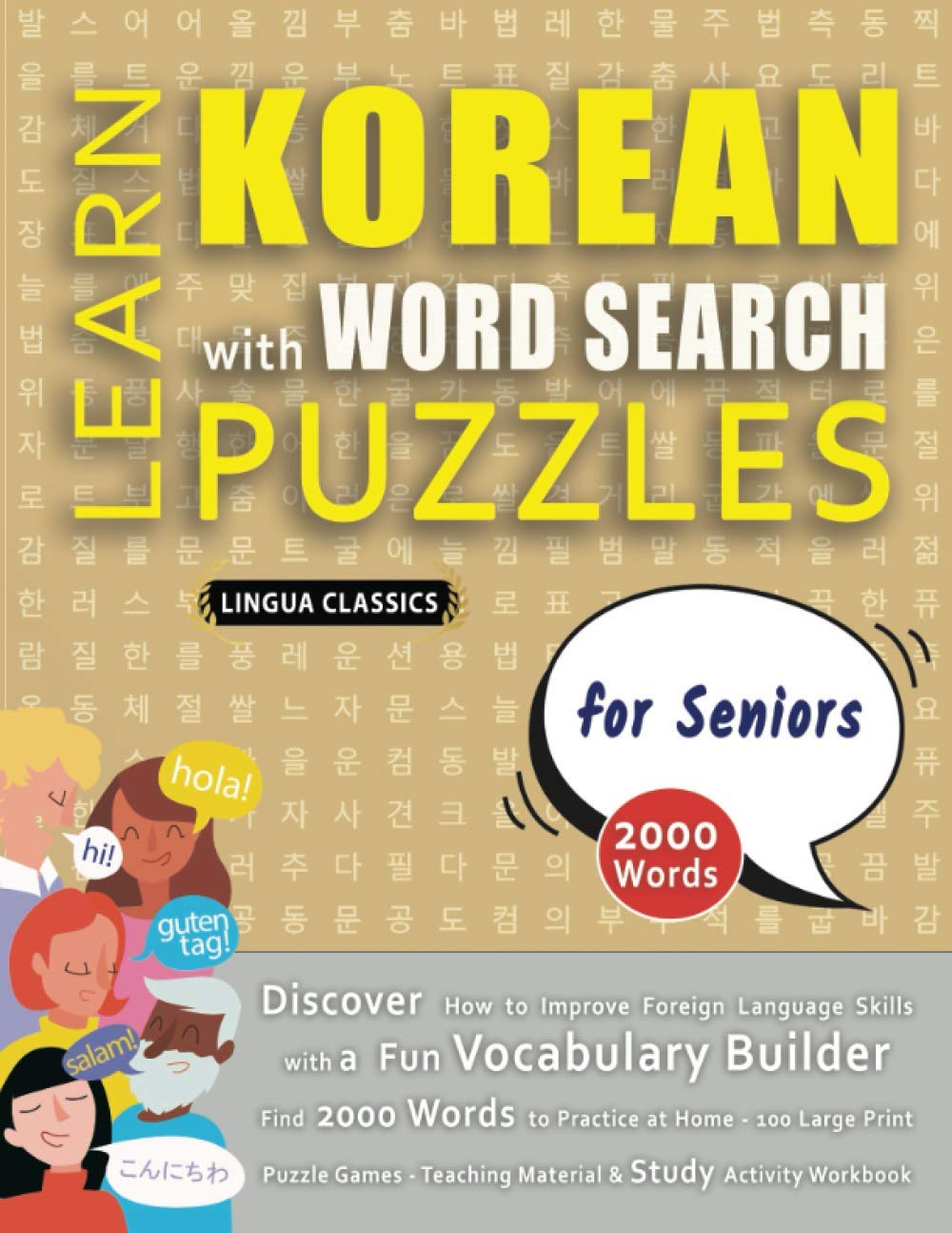 LEARN KOREAN WITH WORD SEARCH PUZZLES FOR SENIORS - Discover How to Improve Foreign Language Skills with a Fun Vocabulary Builder. Find 2000 Words to ... - Teaching Material, Study Activity Workbook