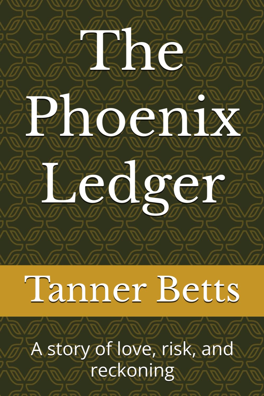 The Phoenix Ledger: A story of love, risk, and reckoning