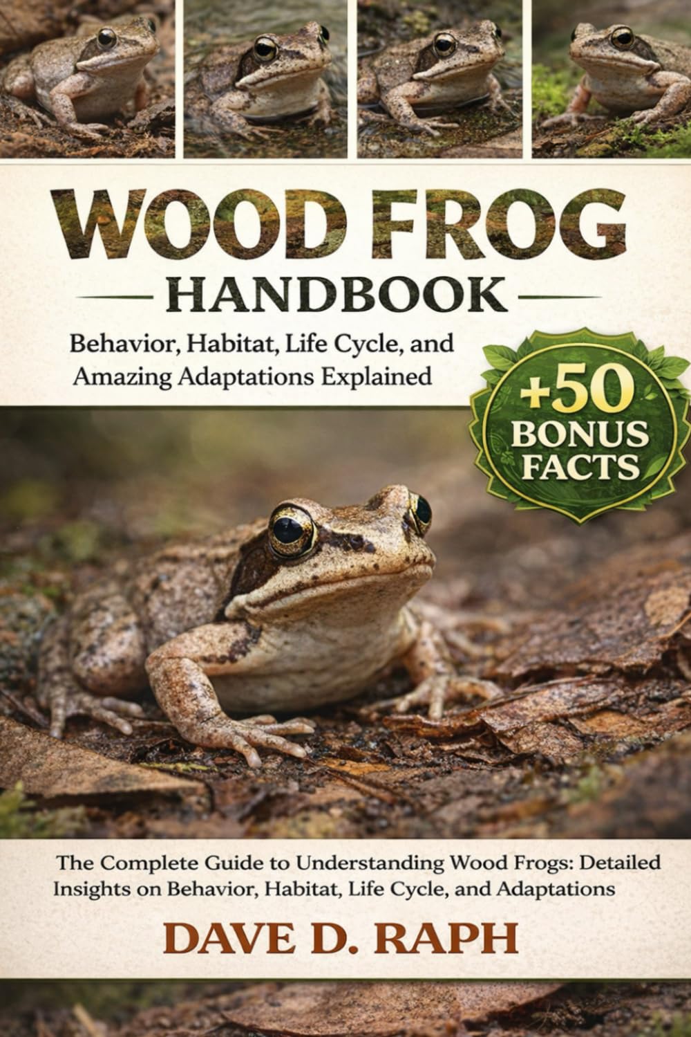 Wood Frog Handbook: Behavior, Habitat, Life Cycle, and Amazing Adaptations Explained