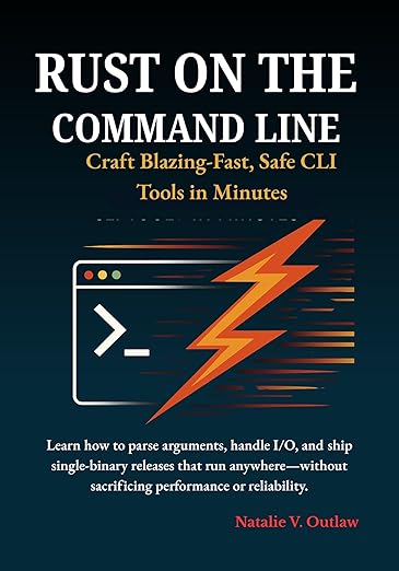 Rust on the Command Line: Learn how to parse arguments, handle I/O, and ...