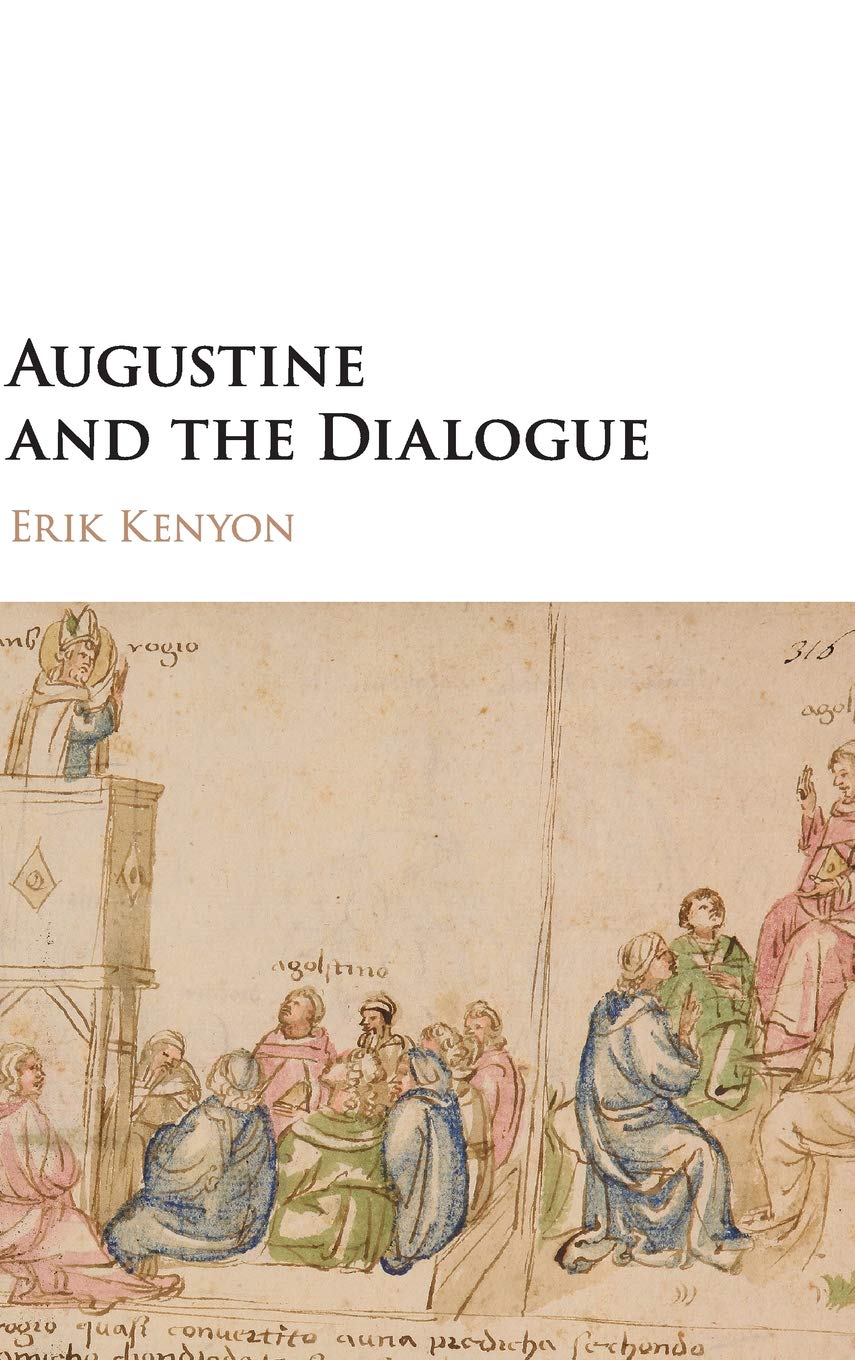 Augustine and the Dialogue by Erik Kenyon - 9781108422901