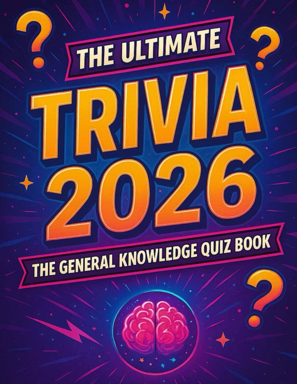 The Ultimate Trivia 2026: General Knowledge Quiz Book