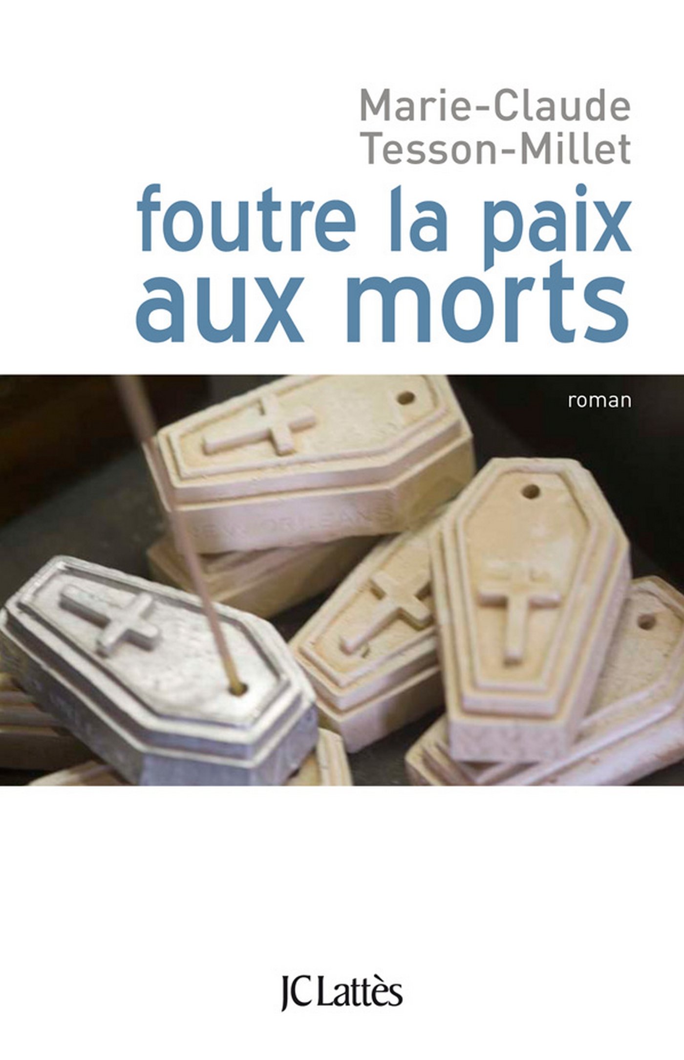 Foutre la paix aux morts (Romans contemporains) (French Edition)