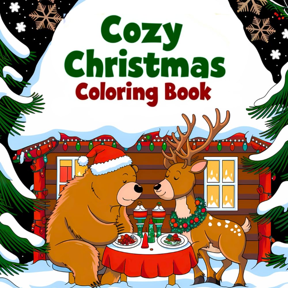 Cozy Christmas Coloring Book: Cute Coloring Pages for All Ages with Festive Scenes Featuring Winter Animals for Relaxation (Christmas Collection)