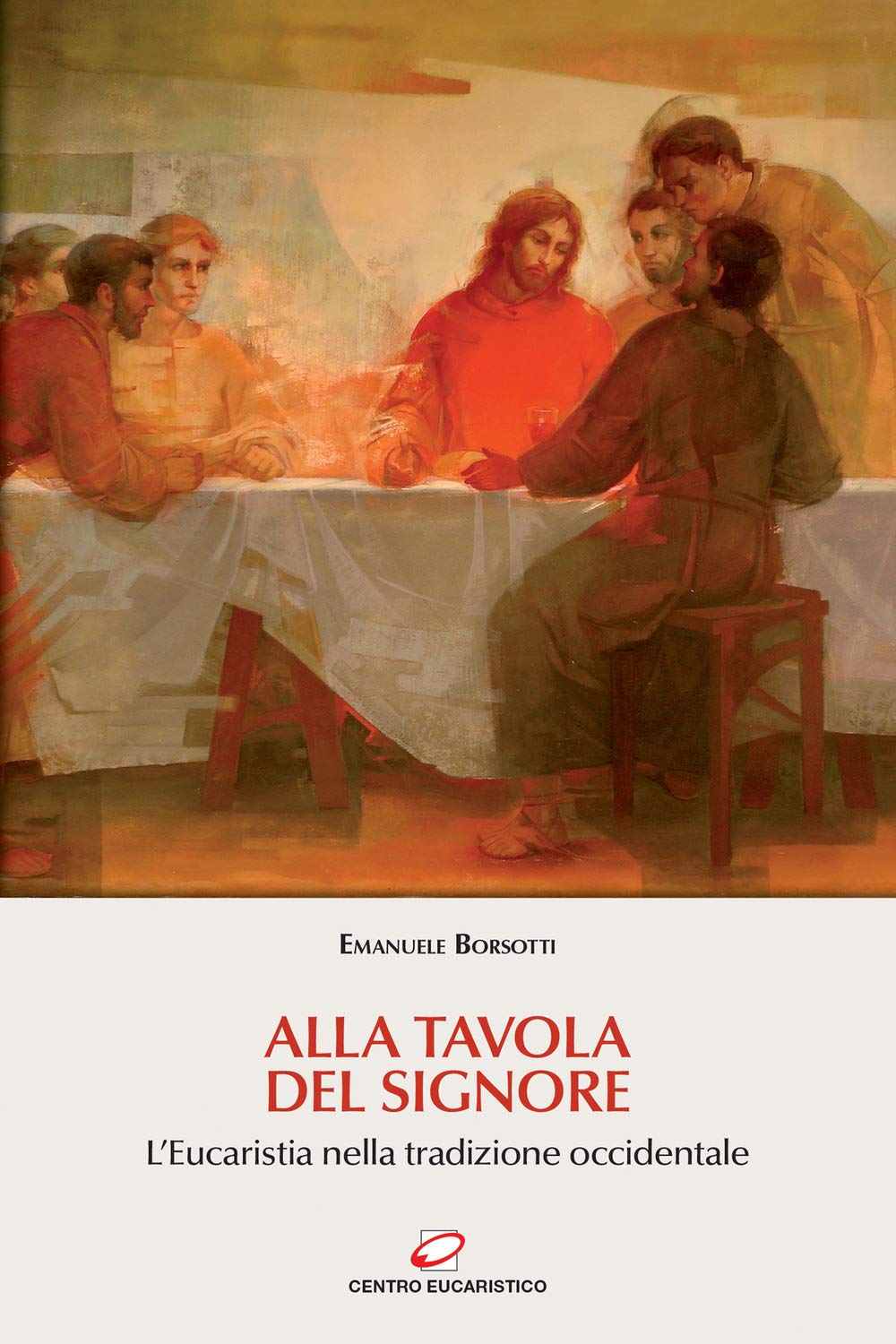 Alla Tavola Del Signore. L'eucaristia Nella Tradizione Occidentale - 4