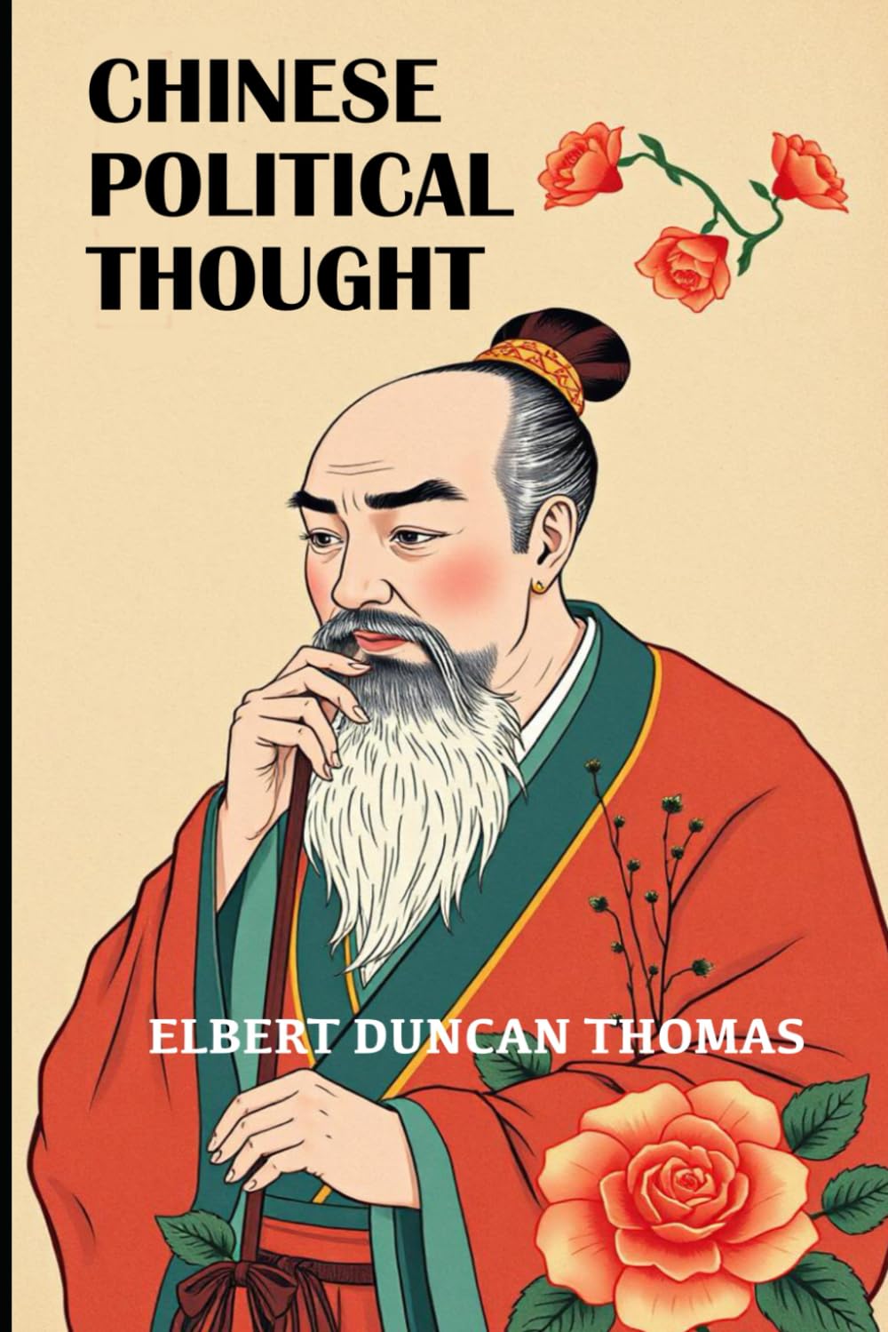 Chinese Political Thought: (Annotated)