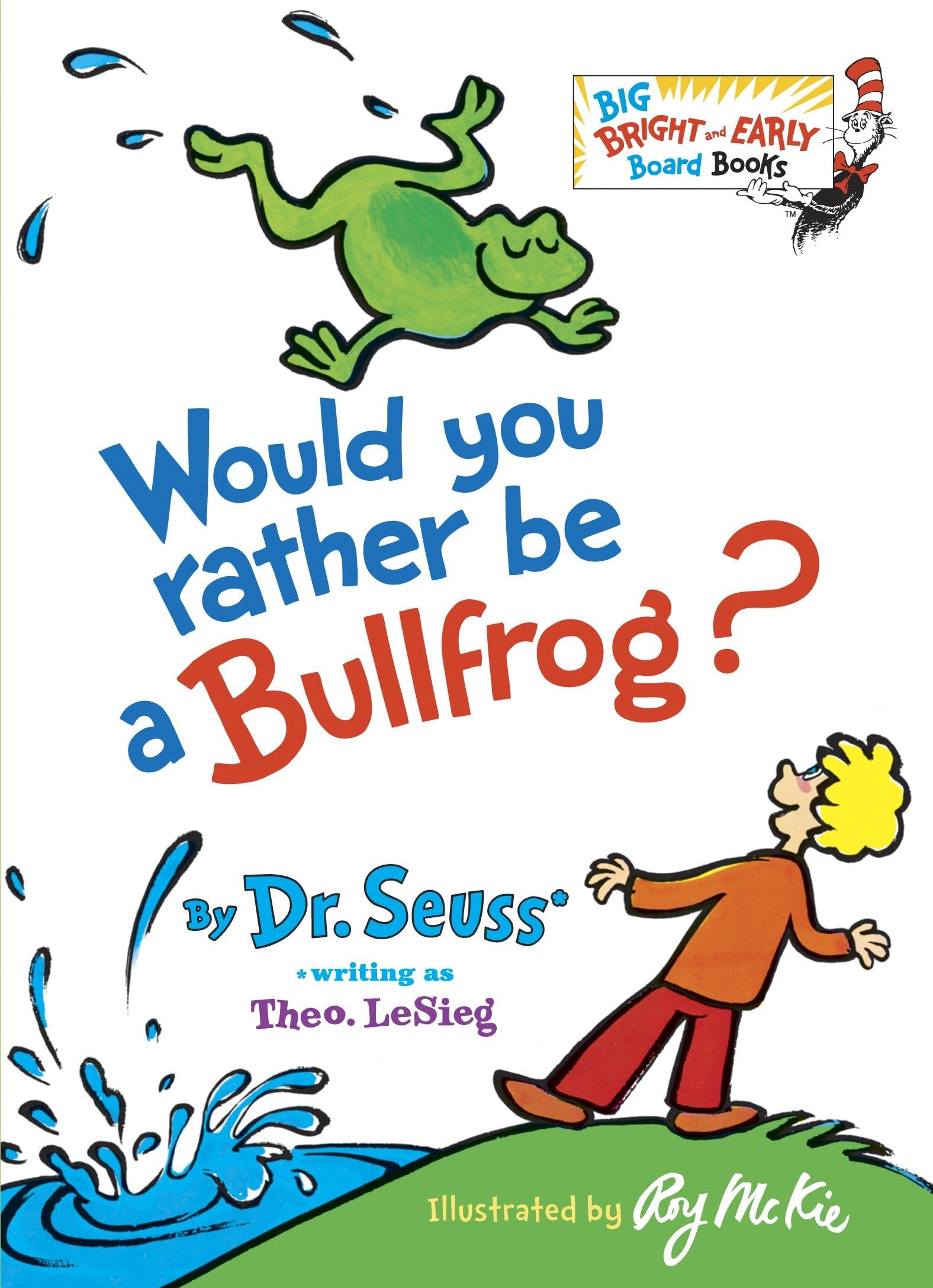 Would You Rather Be a Bullfrog? Board book – Illustrated, 7 January 2014