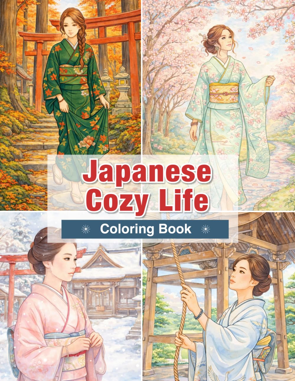 Japanese Cozy Life Coloring Book: Find Calm in Peaceful Streets, Nature & Quiet Moments