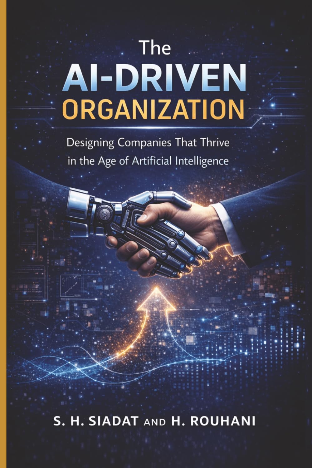 The AI-Driven Organization: Designing Companies That Thrive in the Age of Artificial Intelligence: 3 (The AI Strategy Series)