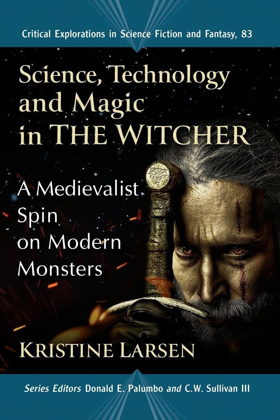 Science, Technology and Magic in The Witcher: A Medievalist Spin on Modern Monsters (Critical Explorations in Science Fiction and Fantasy, 83)      Paperback – February 1, 2023