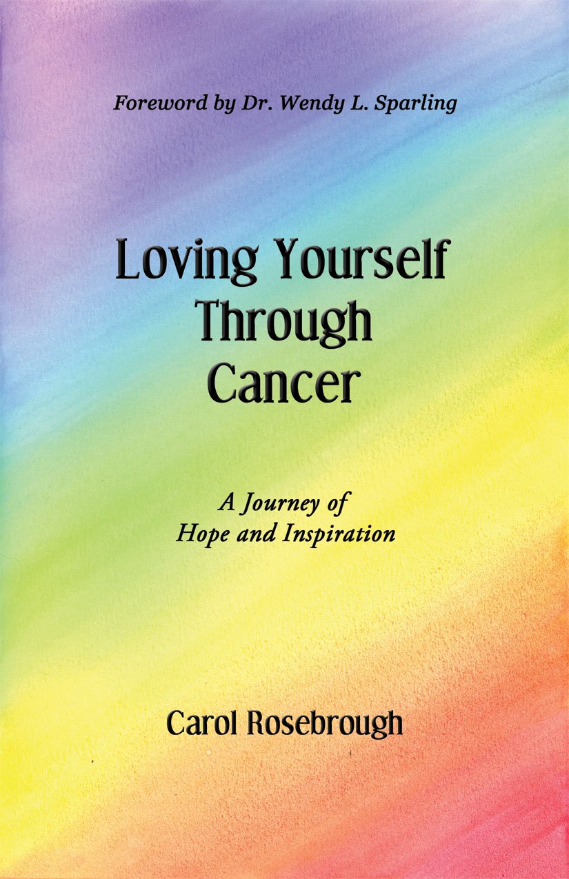 Loving Yourself Through Cancer: A Journey of Hope and Inspiration