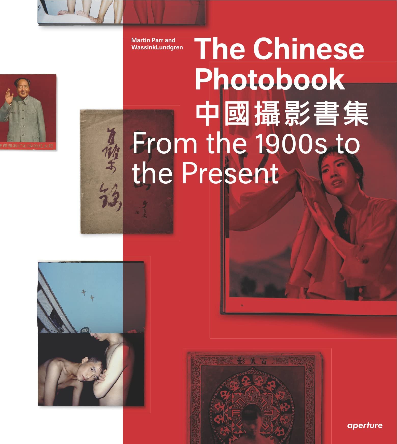 The Chinese Photobook by Martin Parr,  WassinkLundgren, Gu Zh... - 9781597113755