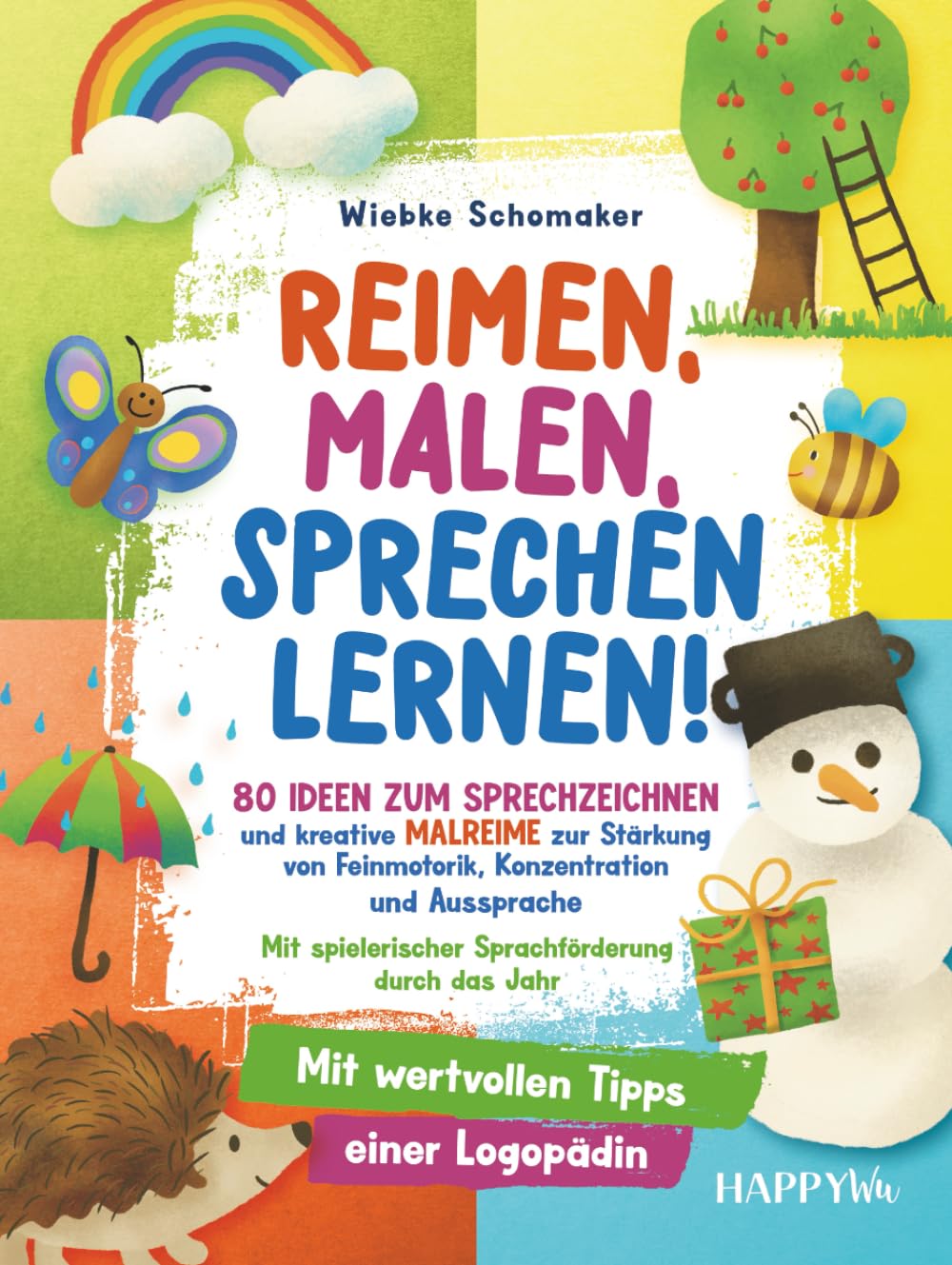 Reimen, Malen, Sprechen lernen! 80 Ideen zum Sprechzeichnen und kreative Malreime zur Stärkung von Feinmotorik, Konzentration und Aussprache: Mit ... durch das Jahr (Starke Sprache)