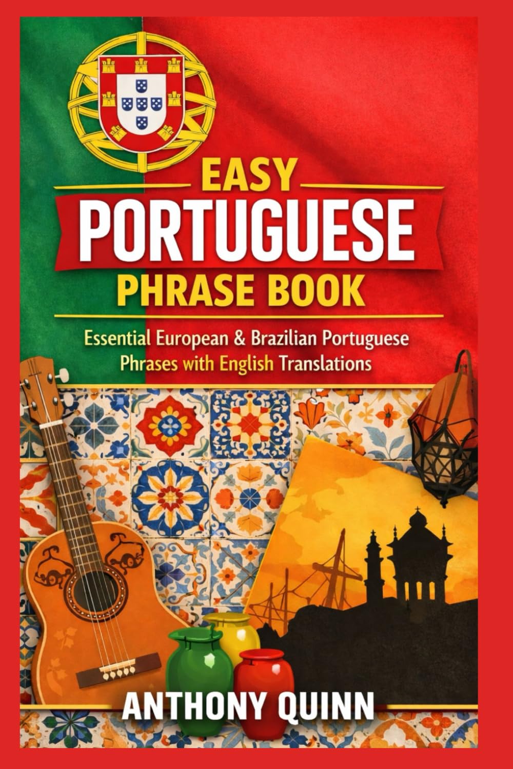 Easy Portuguese Phrase Book: Essential European & Brazilian Portuguese Phrases with English Translations