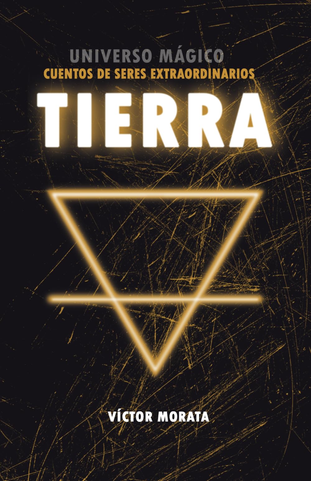 TIERRA: UNIVERSO MÁGICO: CUENTOS DE SERES EXTRAORDINARIOS
